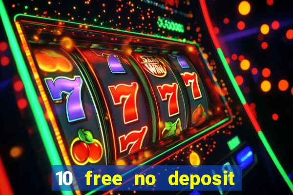 10 free no deposit casino uk 2022