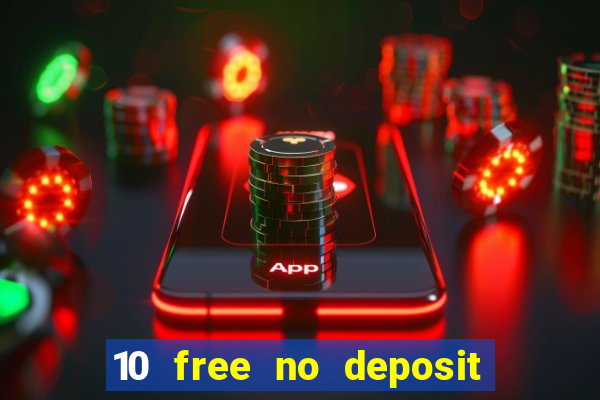 10 free no deposit casino uk 2022