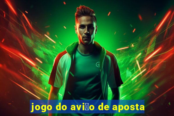 jogo do avi茫o de aposta