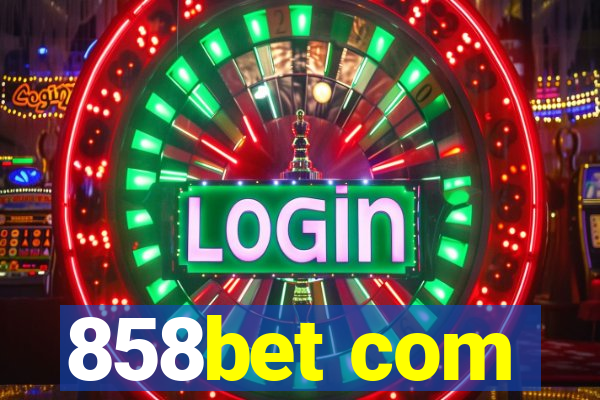 858bet com