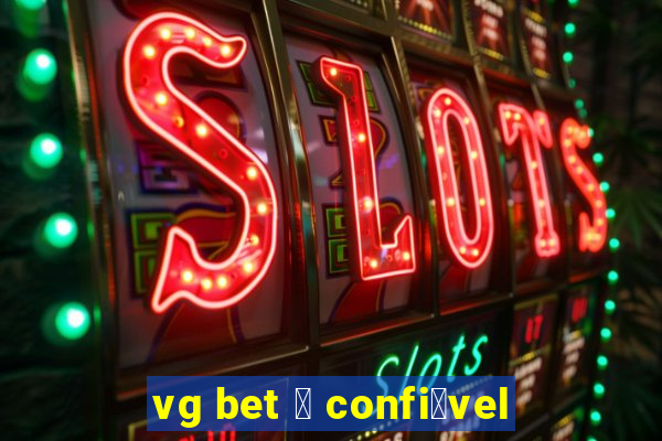 vg bet 茅 confi谩vel