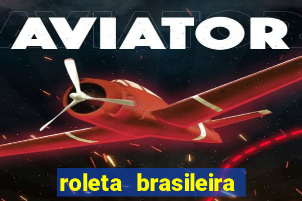 roleta brasileira bet 365