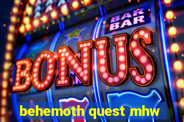 behemoth quest mhw