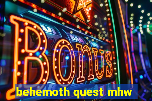 behemoth quest mhw