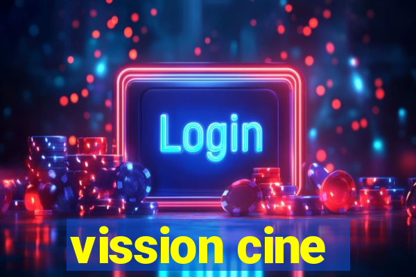 vission cine