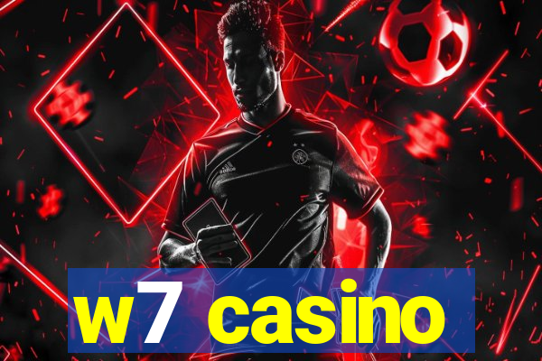 w7 casino