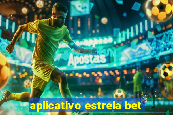 aplicativo estrela bet