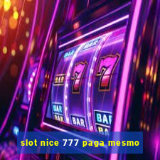 slot nice 777 paga mesmo