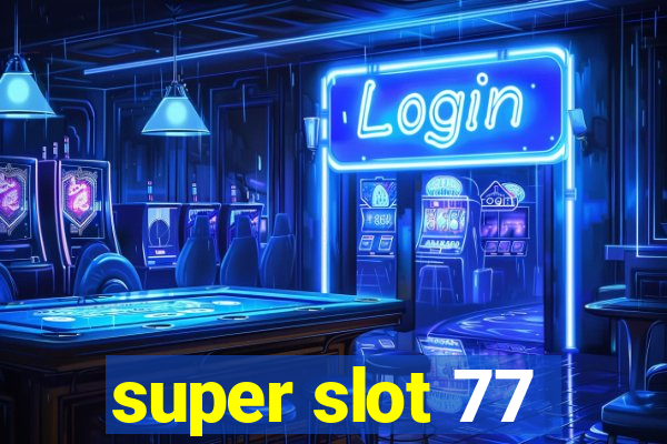 super slot 77