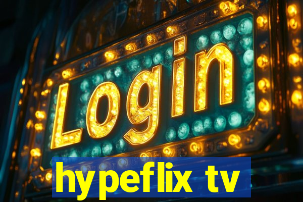 hypeflix tv