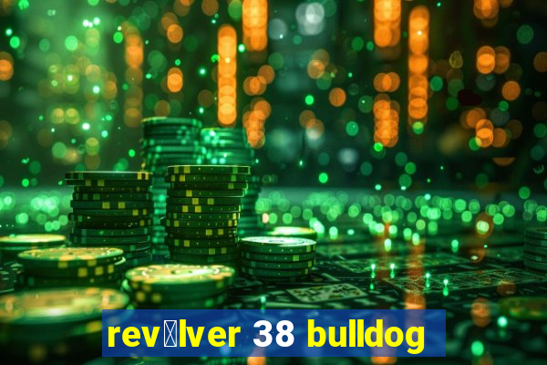 rev贸lver 38 bulldog