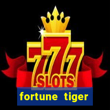 fortune tiger cadastre e ganhe