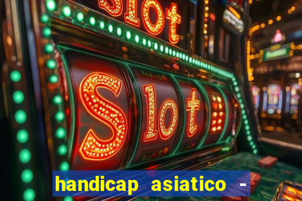 handicap asiatico - 0 5