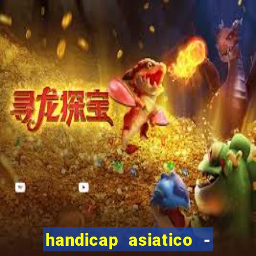 handicap asiatico - 0 5