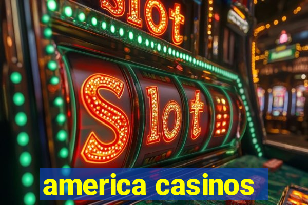 america casinos