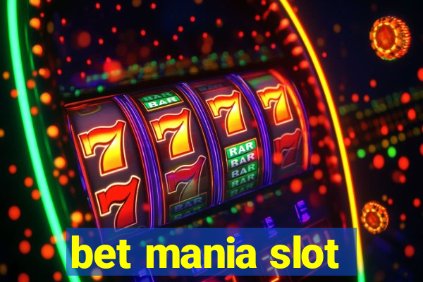 bet mania slot