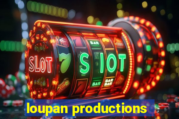 loupan productions