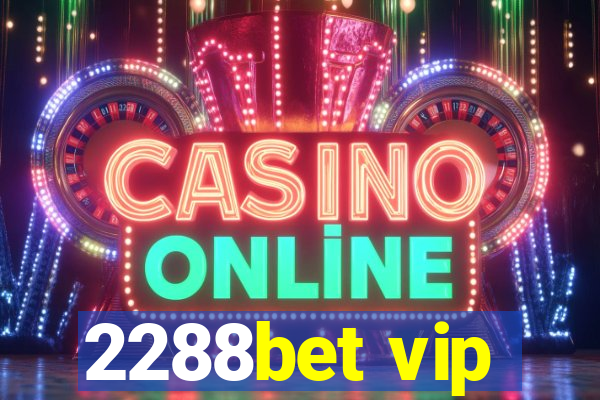 2288bet vip