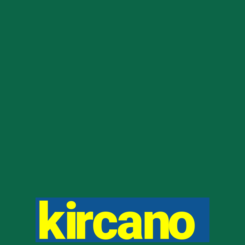 kircano