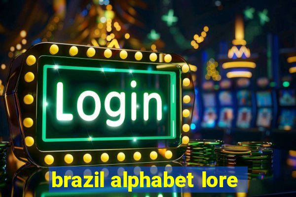 brazil alphabet lore