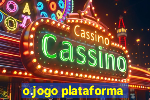 o.jogo plataforma