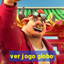 ver jogo globo