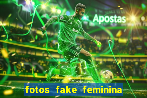 fotos fake feminina no espelho