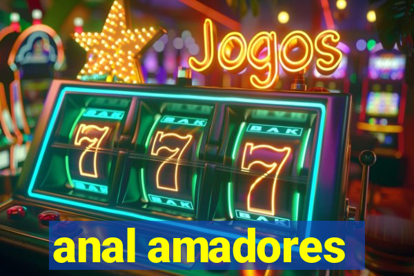 anal amadores