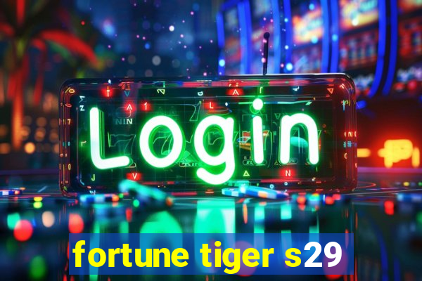 fortune tiger s29