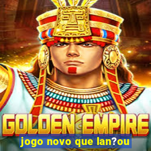 jogo novo que lan?ou