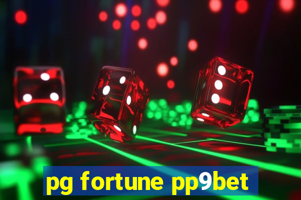 pg fortune pp9bet