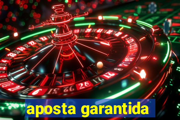 aposta garantida