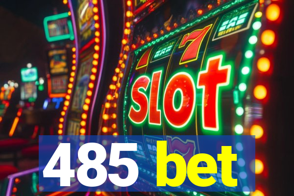 485 bet