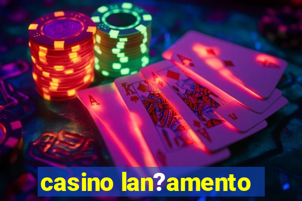 casino lan?amento