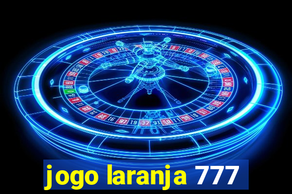 jogo laranja 777