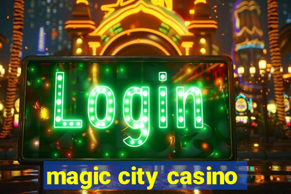 magic city casino