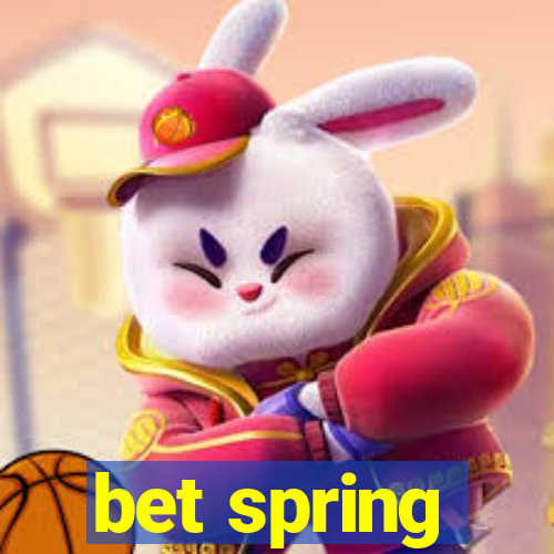 bet spring