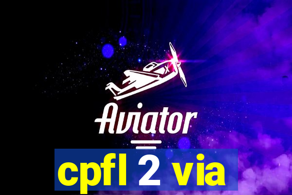 cpfl 2 via