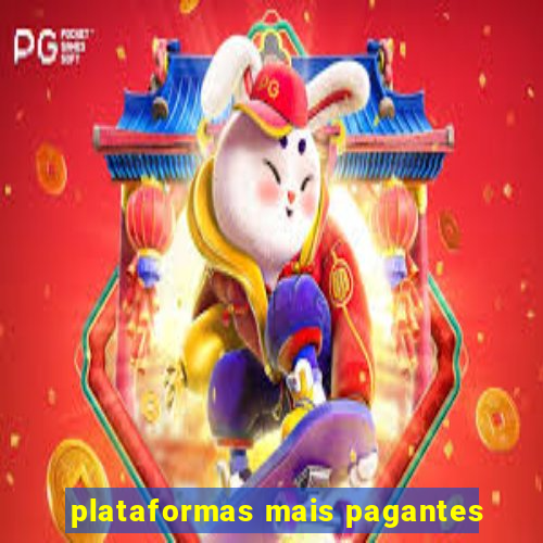 plataformas mais pagantes