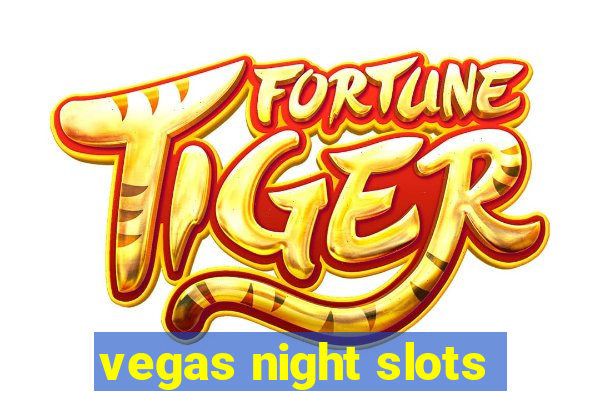 vegas night slots