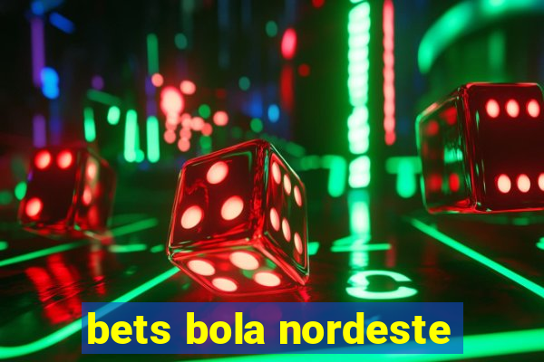 bets bola nordeste