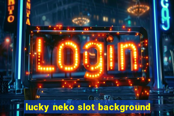 lucky neko slot background