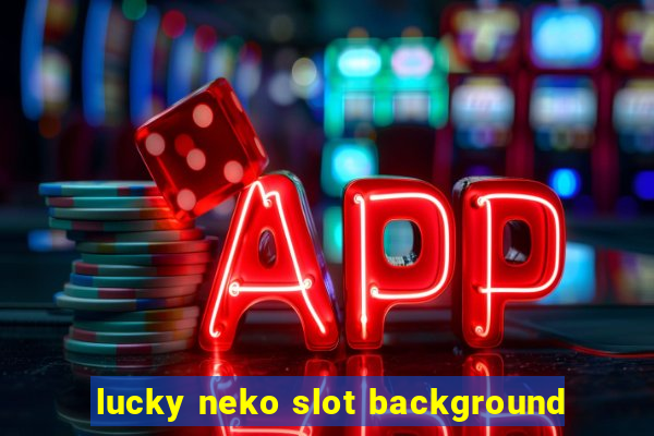 lucky neko slot background