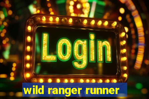 wild ranger runner