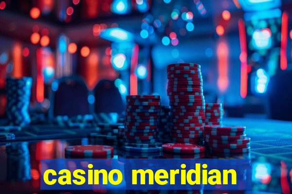 casino meridian