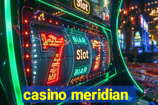 casino meridian