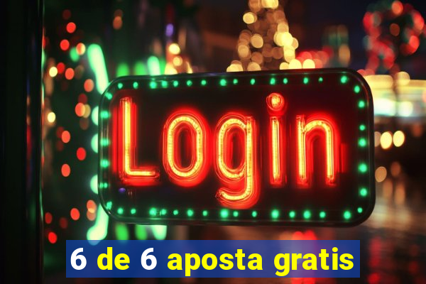 6 de 6 aposta gratis