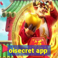 oisecret app