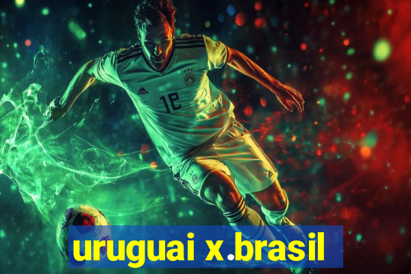 uruguai x.brasil