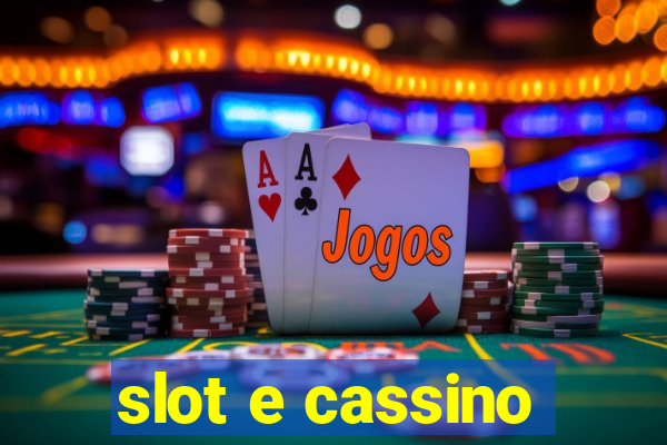 slot e cassino